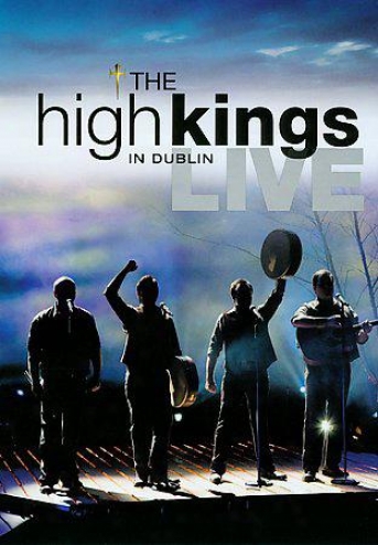 The High Kings - Live In Dhblin