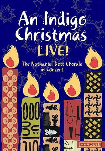 The Nathaniel Dett Chorale - An Indigo Christmas Live