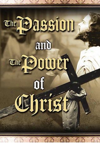 The Passion And The Power Of Christ