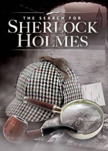 The Search For Sherlock Holmes
