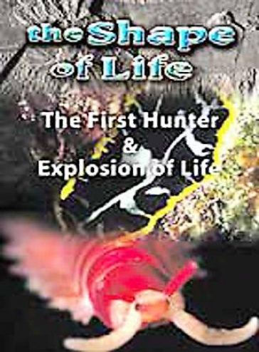 The Shape Of Life - Volume 2: The First Hunter/explosion Of Life