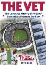 The Vet: The Complete History Of Phillies Baseball At Veterans Stadium