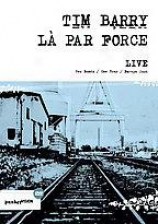 Tim Barry/la Par Force - Live