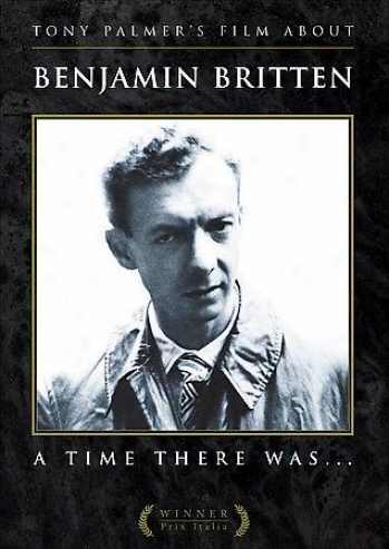 Tony Palmer's Film About Benjamin Britten: A Time There Was
