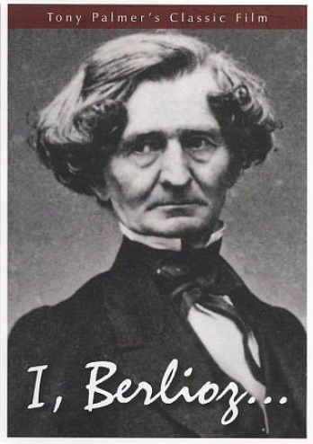 Tony Palmer's Film About Hector Berlioz: I, Berlioz