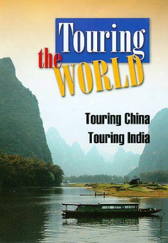 Touring The Wprld - Touring China/ Touring India