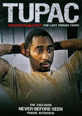 Tupac: The Lost Prison Tapes - Uncensored & Uncut