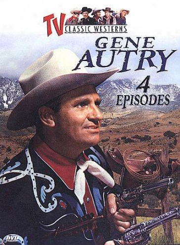 Tv Classic Westerns - Gene Autry: 4 Episodes