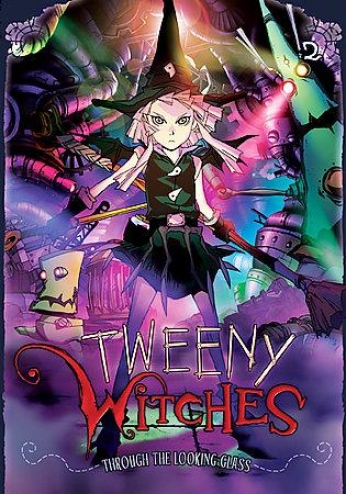 Tweeny Witches - Vol . 2: Through The Looking Glass