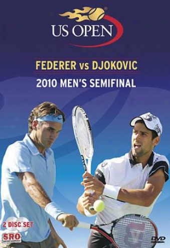 Us Open: 2010 Men's Semifinal - Federer Vs. Djokovic