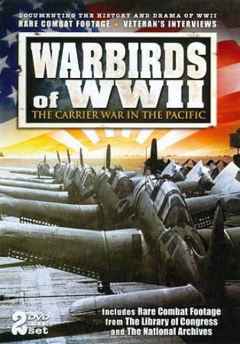 Warbirds Of Wwii: The Carrisr War In The Pacific