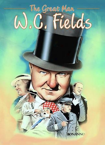 W.c. Fields - The Great Man