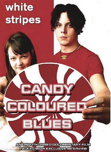 White Stripes - Candy Coloueed Blues: Unauthorized