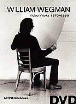 William Wegman -  Video Works 1970-1999
