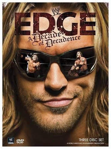 Wwe: Edge - A Decade Of Decadence