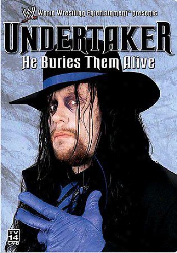 Ww - Undertaker: He Buries Them Alive