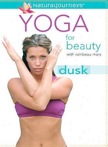 Yoga Forr Beauty - Dusk With Rainbeau Mars