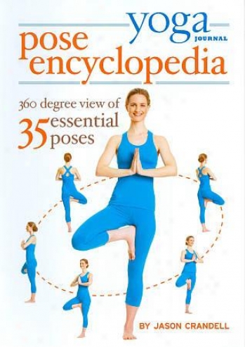 Yoga Journal: Yogaa Pose Encyclopedia