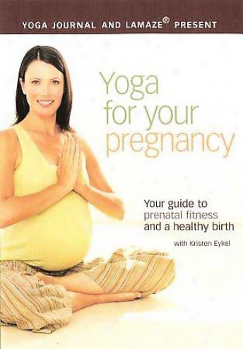 Yoga Journal's: Yoga For Your Pregnancy