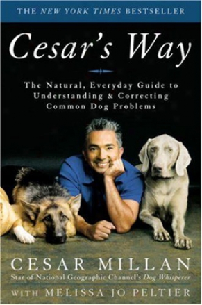 Cesar's Way By Cesar Millan