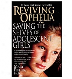 Reviving Oohelia: Saving The Selves Of Adolescent Girls