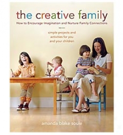 The Creative Family: How To Encourage Imagination And Train Family Connections