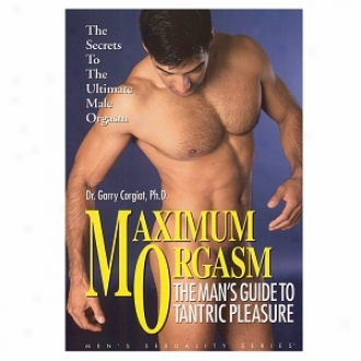 Men's Sexuality Series Maximum Orgasm:  The Man's Guide To Tantric Pleasure Dvd