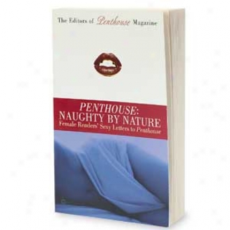 Penthouse: Naughty By Nature From The Editors Of Penthouse